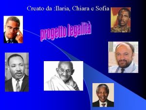 Creato da Ilaria Chiara e Sofia Mahatma Gandhi