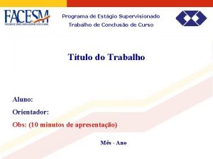 Programa de Estgio Supervisionado Trabalho de Concluso de