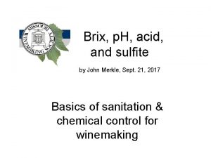 Brix p H acid and sulfite by John