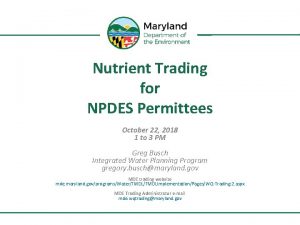 Nutrient Trading for NPDES Permittees October 22 2018 Nutrient Trading for NPDES Permittees October 22 2018