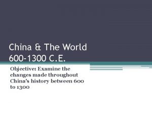 China The World 600 1300 C E Objective