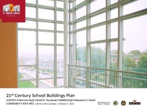 21 st Century School Buildings Plan SCHOOL Patterson
