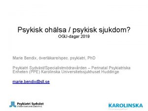 Psykisk ohlsa psykisk sjukdom OGUdagar 2019 Marie Bendix