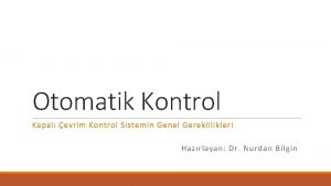 Otomatik Kontrol Kapal evrim Kontrol Sistemin Genel Gereklilikleri