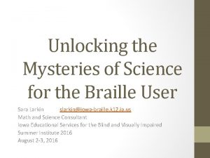 Unlocking the Mysteries of Science for the Braille