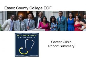 Essex County College EOF Career Clinic Report Summary