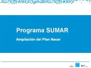 1 Programa SUMAR 2 Ejes fundamentales del Plan