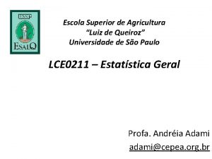 Escola Superior de Agricultura Luiz de Queiroz Universidade