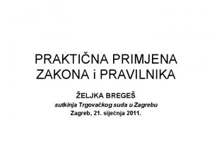 PRAKTINA PRIMJENA ZAKONA i PRAVILNIKA ELJKA BREGE sutkinja