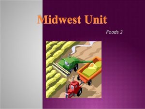 Midwest Unit Foods 2 North Dakota South Dakota