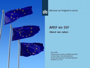 AMIF en ISF Stand van zaken Hein Koller