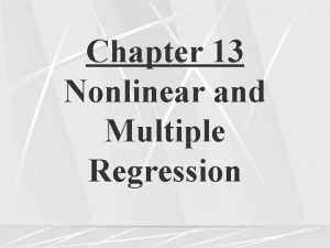 Chapter 13 Nonlinear and Multiple Regression Polynomial Regression