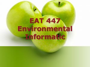 EAT 447 Environmental Informatic Adsorption Sorption Is defined