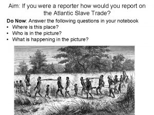 Aim If you were a reporter how would