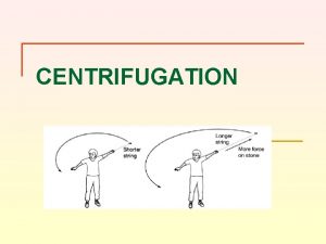 Instrumentation of centrifugation