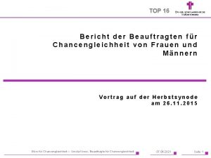 TOP 16 Bericht der Beauftragten fr Chancengleichheit von