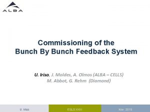 Commissioning of the Bunch By Bunch Feedback System