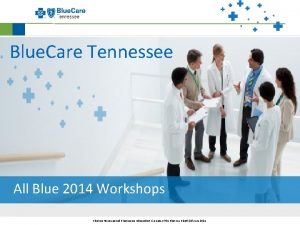 Blue Care Tennessee All Blue 2014 Workshops Blue