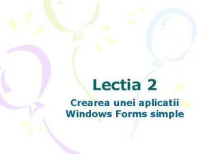 Lectia 2 Crearea unei aplicatii Windows Forms simple