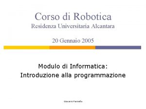 Corso di Robotica Residenza Universitaria Alcantara 20 Gennaio