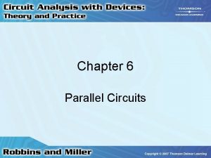 Chapter 6 Parallel Circuits Parallel Circuits House circuits