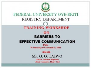 FEDERAL UNIVERSITY OYEEKITI REGISTRY DEPARTMENT TRAINING WORKSHOP ON