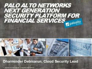 PALO ALTO NETWORKS NEXT GENERATION SECURITY PLATFORM FOR