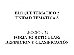 BLOQUE TEMTICO 2 UNIDAD TEMTICA 8 LECCION 29