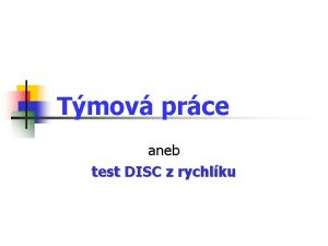 Tmov prce aneb test DISC z rychlku Biblick