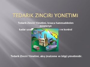 TEDARK ZNCR YNETM Tedarik Zinciri Ynetimi ksaca hammaddeden