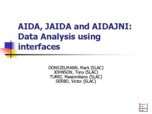 AIDA JAIDA and AIDAJNI Data Analysis using interfaces