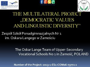 THE MULTILATERAL PROJECT DEMOCRATIC VALUES AND LINGUISTIC DIVERSITY