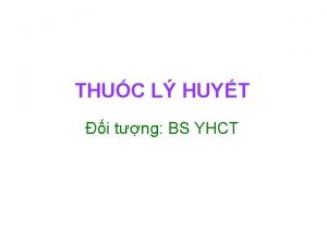 THUC L HUYT i tng BS YHCT MC