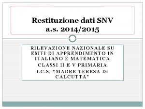 Restituzione dati SNV a s 20142015 RILEVAZIONE NAZIONALE