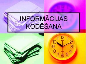 INFORMCIJAS KODANA KODU PIEMRI INFORMCIJAS KODANA DATOR INFORMCIJAS