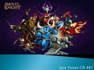 Jose Torres CIS 487 Overview Basic Information Game