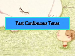 The form of past continuous