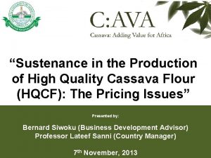 Sustenance in the Production of High Quality Cassava