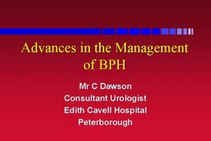 Advances in the Management of BPH Mr C