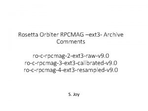 Rosetta Orbiter RPCMAG ext 3 Archive Comments rocrpcmag2