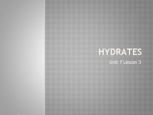 HYDRATES Unit 7 Lesson 3 HYDRATES Ionic compound