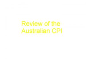 Review of the Australian CPI Introduction Minor review