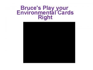 Bruce's play your cards right