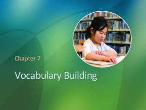 Chapter 7 Vocabulary Building Reflections on Vocabulary Building