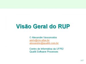 Viso Geral do RUP Alexandre Vasconcelos amlvcin ufpe