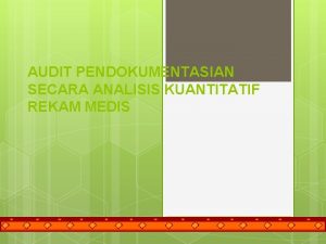 AUDIT PENDOKUMENTASIAN SECARA ANALISIS KUANTITATIF REKAM MEDIS 2