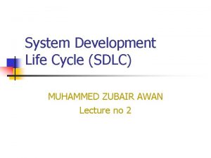 System Development Life Cycle SDLC MUHAMMED ZUBAIR AWAN