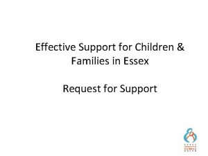 Effective Support for Children Families in Essex Request