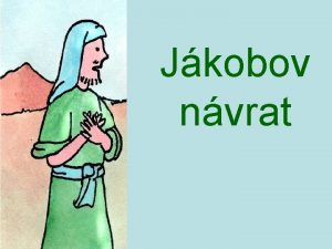 Jkobov nvrat Motivcia zav o bolo charakteristick pre