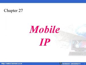 Chapter 27 Mobile IP Http netwk hannam ac